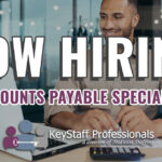 Accounts Payable Specialist now hiring Key Staff Professionals