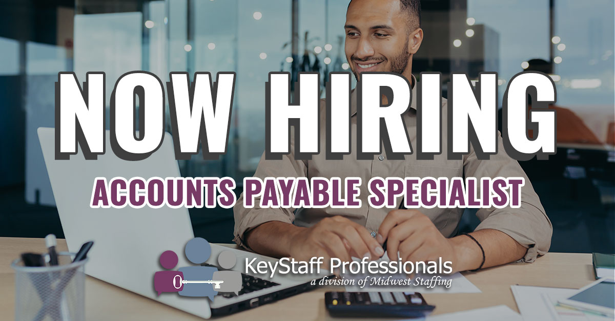 Accounts Payable Specialist now hiring Key Staff Professionals