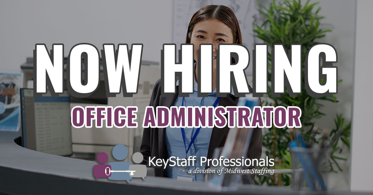 Now Hiring Office Administrator at Key Staff Pro